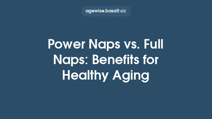 Power Naps vs. Full Naps: Benefits for Healthy Aging Thumbnail