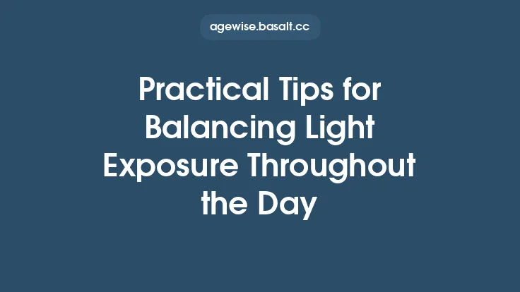 Practical Tips for Balancing Light Exposure Throughout the Day Thumbnail