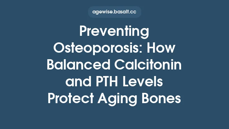Preventing Osteoporosis: How Balanced Calcitonin and PTH Levels Protect Aging Bones Thumbnail