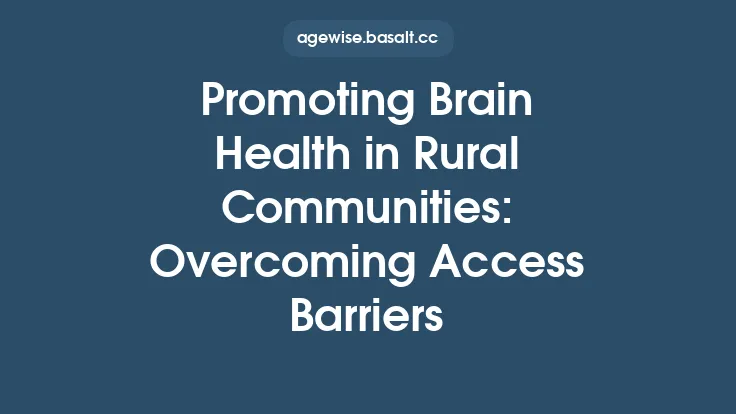 Promoting Brain Health in Rural Communities: Overcoming Access Barriers Thumbnail