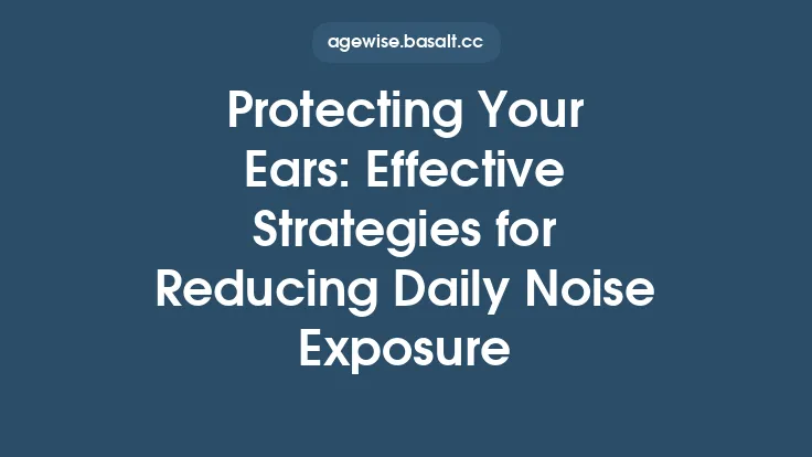 Protecting Your Ears: Effective Strategies for Reducing Daily Noise Exposure Thumbnail