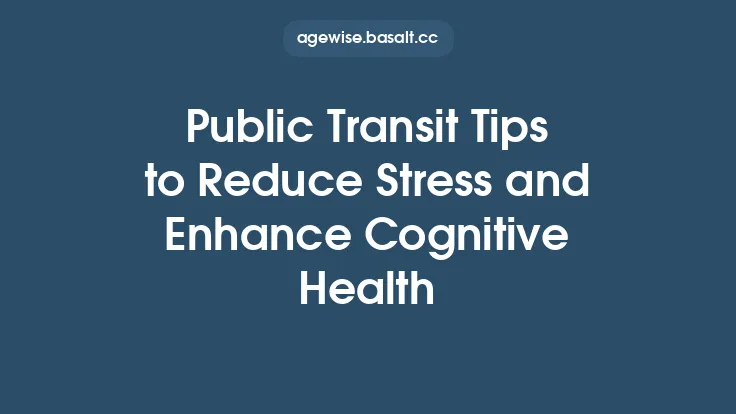 Public Transit Tips to Reduce Stress and Enhance Cognitive Health Thumbnail