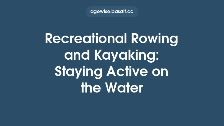 Recreational Rowing and Kayaking: Staying Active on the Water Thumbnail