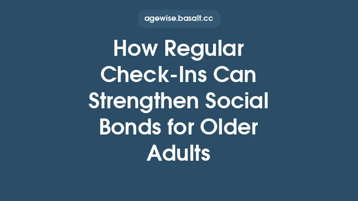 How Regular Check‑Ins Can Strengthen Social Bonds for Older Adults Thumbnail