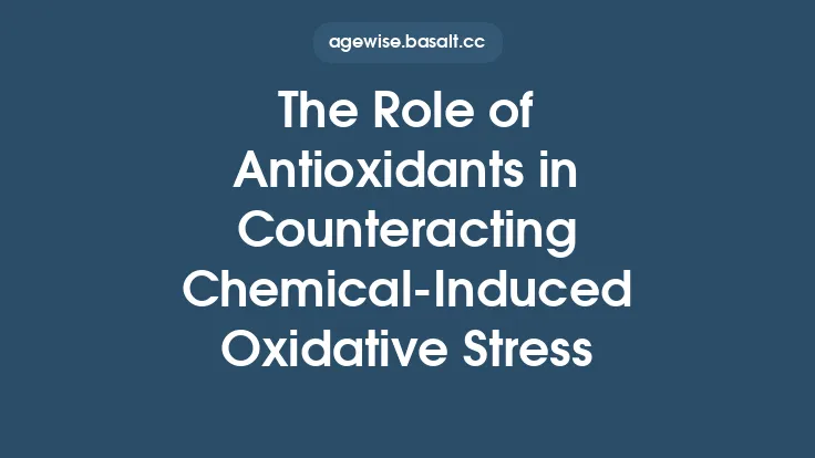 The Role of Antioxidants in Counteracting Chemical-Induced Oxidative Stress Thumbnail