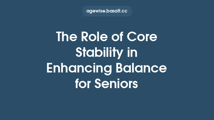 The Role of Core Stability in Enhancing Balance for Seniors Thumbnail