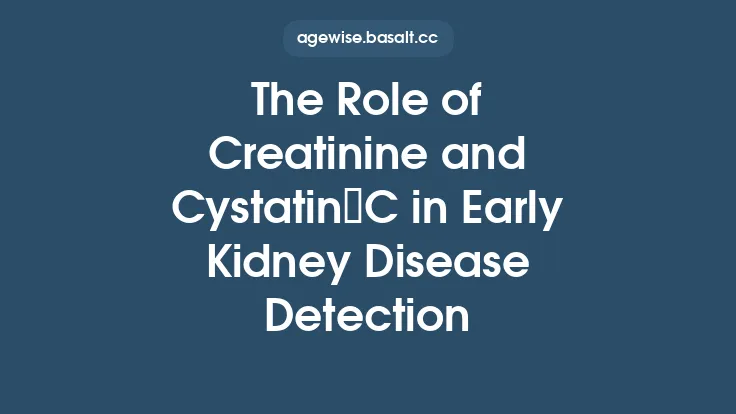 The Role of Creatinine and Cystatin C in Early Kidney Disease Detection Thumbnail