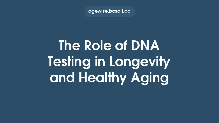 The Role of DNA Testing in Longevity and Healthy Aging Thumbnail