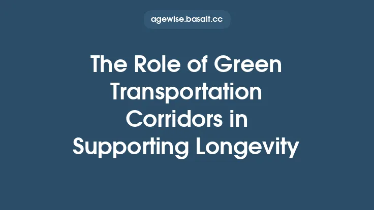 The Role of Green Transportation Corridors in Supporting Longevity Thumbnail