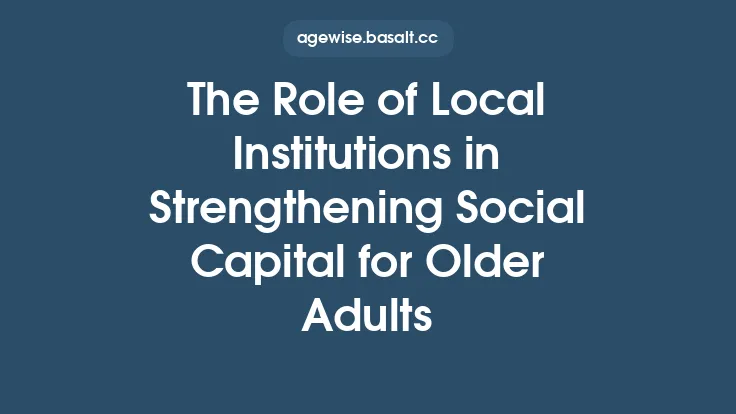 The Role of Local Institutions in Strengthening Social Capital for Older Adults Thumbnail