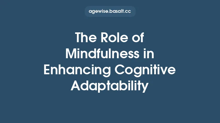 The Role of Mindfulness in Enhancing Cognitive Adaptability Thumbnail