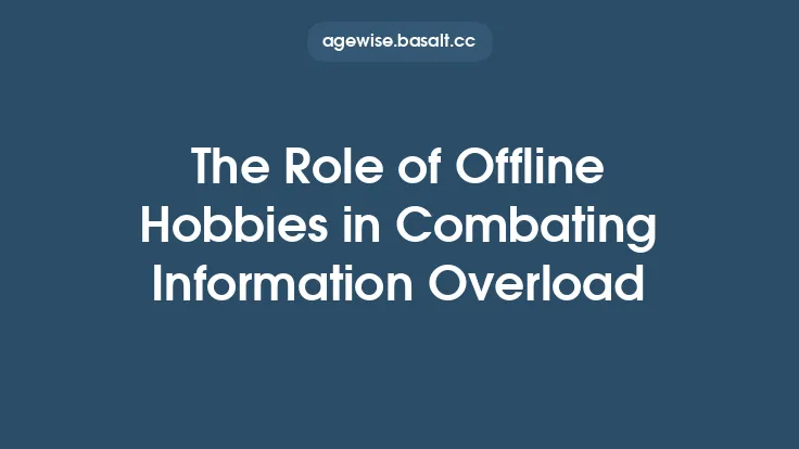 The Role of Offline Hobbies in Combating Information Overload Thumbnail