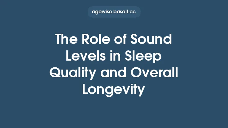 The Role of Sound Levels in Sleep Quality and Overall Longevity Thumbnail