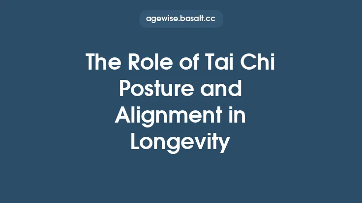 The Role of Tai Chi Posture and Alignment in Longevity Thumbnail