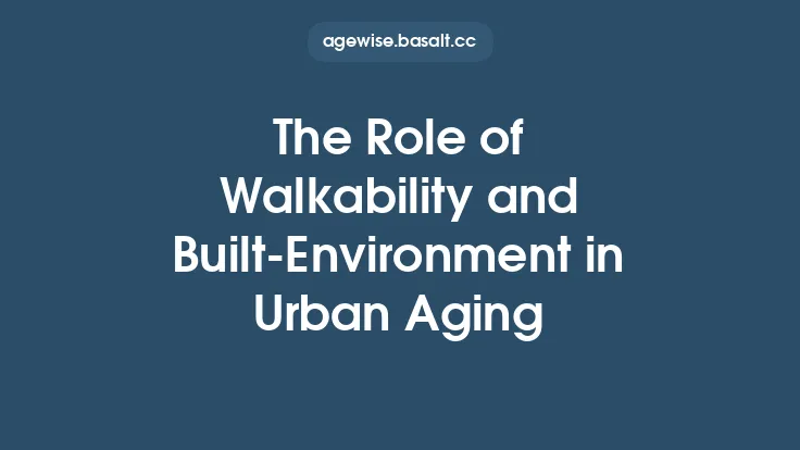 The Role of Walkability and Built‑Environment in Urban Aging Thumbnail