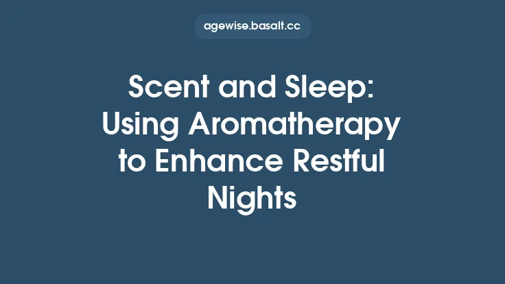Scent and Sleep: Using Aromatherapy to Enhance Restful Nights Thumbnail