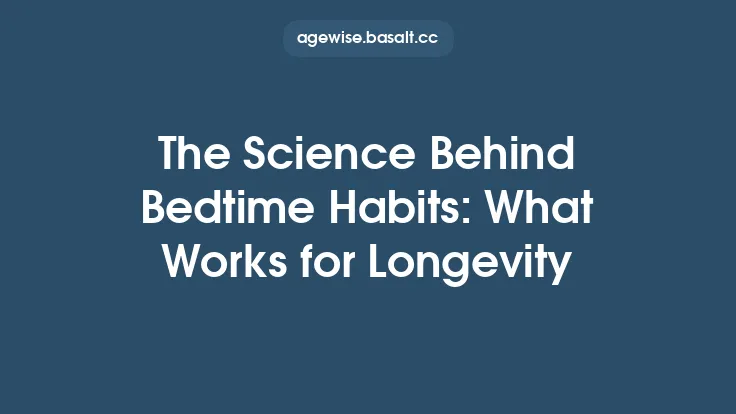 The Science Behind Bedtime Habits: What Works for Longevity Thumbnail