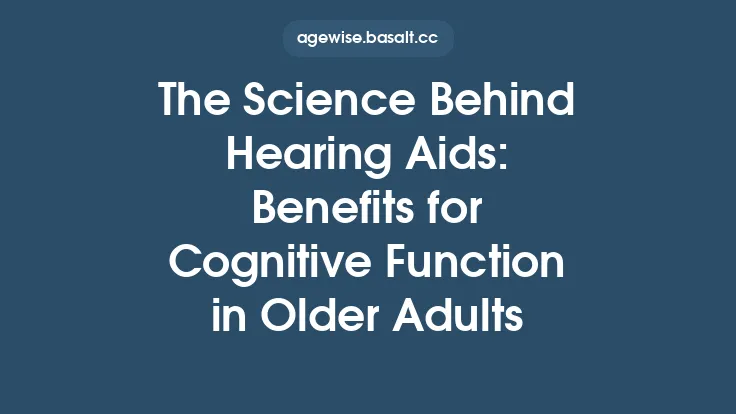 The Science Behind Hearing Aids: Benefits for Cognitive Function in Older Adults Thumbnail