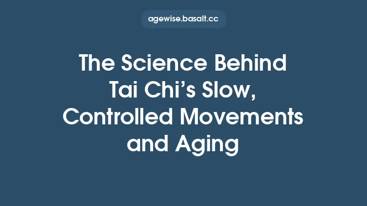 The Science Behind Tai Chi’s Slow, Controlled Movements and Aging Thumbnail