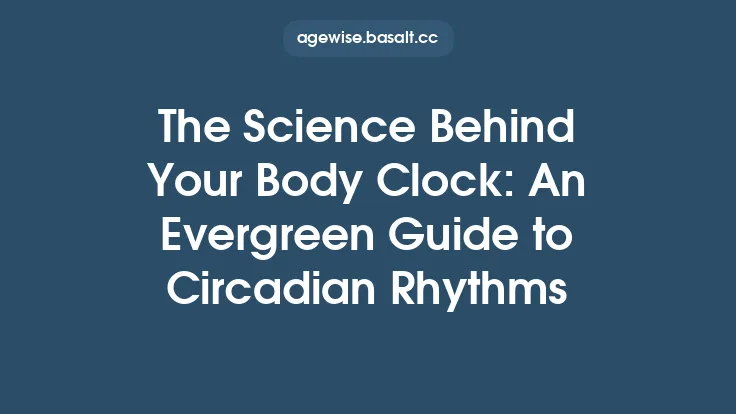 The Science Behind Your Body Clock: An Evergreen Guide to Circadian Rhythms Thumbnail