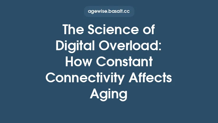 The Science of Digital Overload: How Constant Connectivity Affects Aging Thumbnail