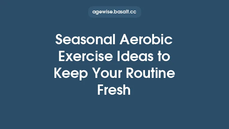 Seasonal Aerobic Exercise Ideas to Keep Your Routine Fresh Thumbnail