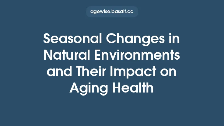 Seasonal Changes in Natural Environments and Their Impact on Aging Health Thumbnail