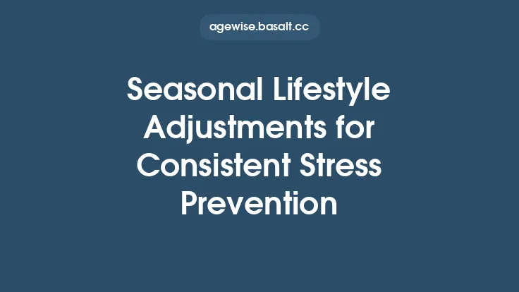 Seasonal Lifestyle Adjustments for Consistent Stress Prevention Thumbnail