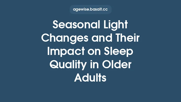 Seasonal Light Changes and Their Impact on Sleep Quality in Older Adults Thumbnail