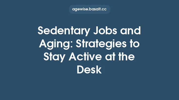 Sedentary Jobs and Aging: Strategies to Stay Active at the Desk Thumbnail