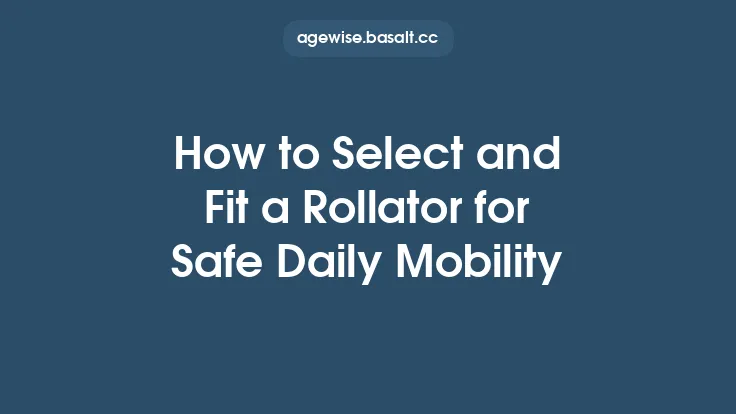 How to Select and Fit a Rollator for Safe Daily Mobility Thumbnail