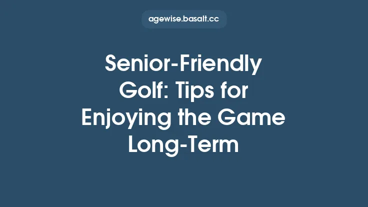 Senior-Friendly Golf: Tips for Enjoying the Game Long-Term Thumbnail