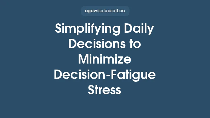 Simplifying Daily Decisions to Minimize Decision‑Fatigue Stress Thumbnail