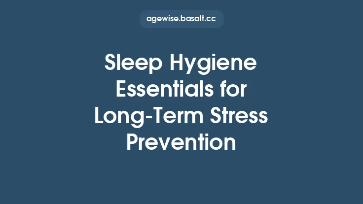 Sleep Hygiene Essentials for Long‑Term Stress Prevention Thumbnail