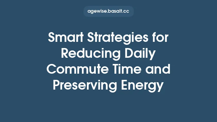 Smart Strategies for Reducing Daily Commute Time and Preserving Energy Thumbnail