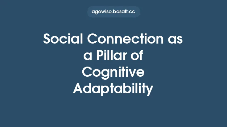 Social Connection as a Pillar of Cognitive Adaptability Thumbnail