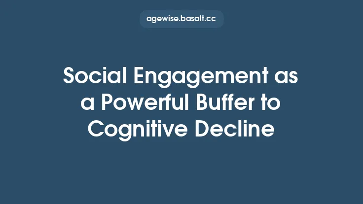 Social Engagement as a Powerful Buffer to Cognitive Decline Thumbnail