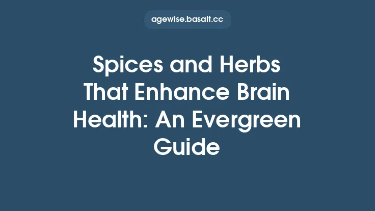 Spices and Herbs That Enhance Brain Health: An Evergreen Guide Thumbnail
