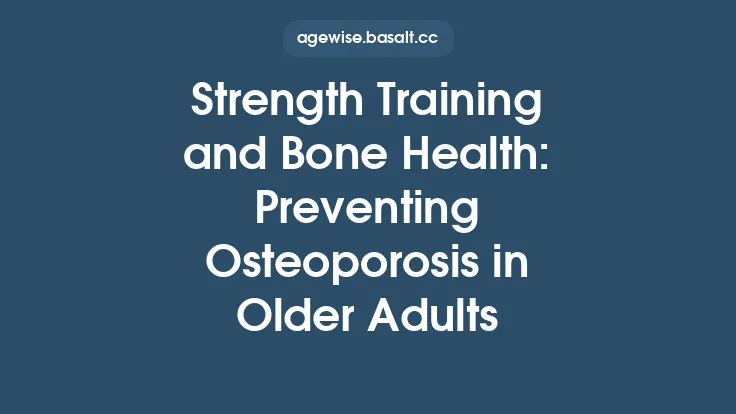 Strength Training and Bone Health: Preventing Osteoporosis in Older Adults Thumbnail