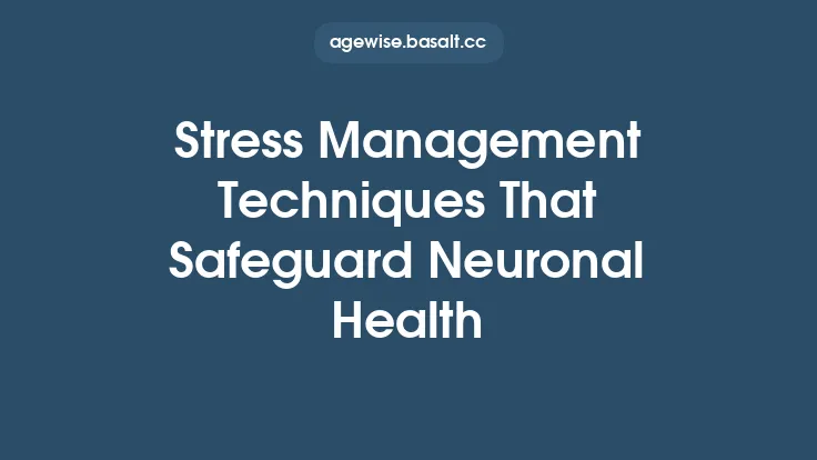 Stress Management Techniques That Safeguard Neuronal Health Thumbnail