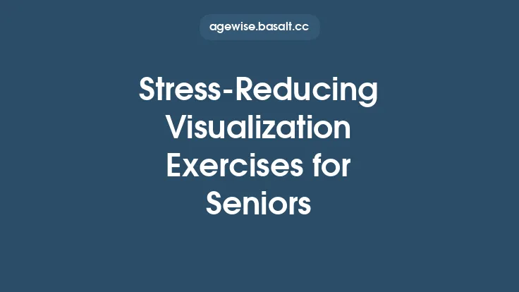 Stress‑Reducing Visualization Exercises for Seniors Thumbnail