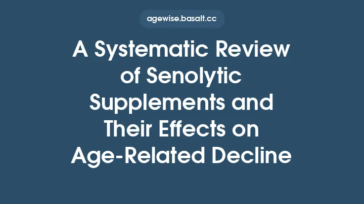 A Systematic Review of Senolytic Supplements and Their Effects on Age-Related Decline Thumbnail