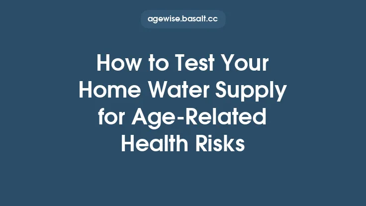 How to Test Your Home Water Supply for Age-Related Health Risks Thumbnail