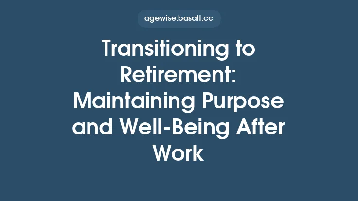 Transitioning to Retirement: Maintaining Purpose and Well‑Being After Work Thumbnail