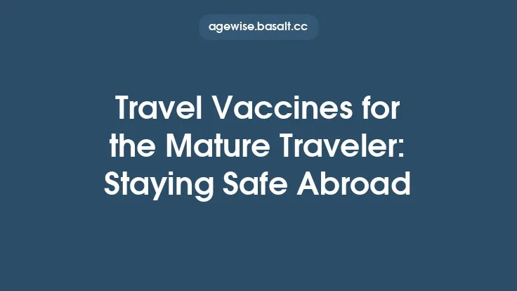 Travel Vaccines for the Mature Traveler: Staying Safe Abroad Thumbnail