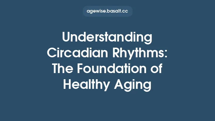 Understanding Circadian Rhythms: The Foundation of Healthy Aging Thumbnail