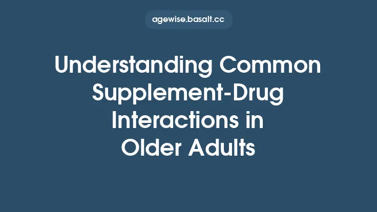 Understanding Common Supplement‑Drug Interactions in Older Adults Thumbnail