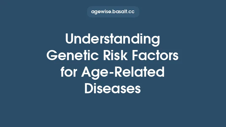 Understanding Genetic Risk Factors for Age‑Related Diseases Thumbnail