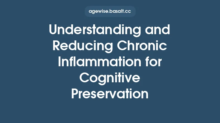 Understanding and Reducing Chronic Inflammation for Cognitive Preservation Thumbnail