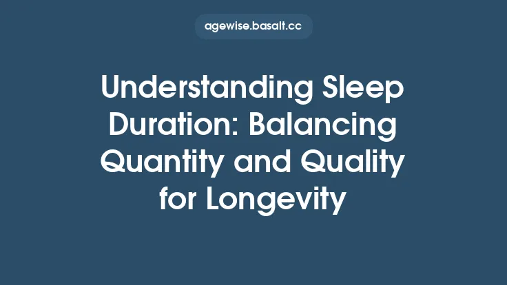 Understanding Sleep Duration: Balancing Quantity and Quality for Longevity Thumbnail